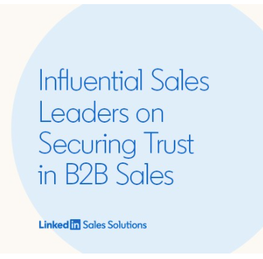 Influential Sales Leaders on Securing Trust in B2B Sales